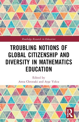 Troubling Notions of Global Citizenship and Diversity in Mathematics Education.