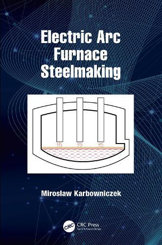 Electric Arc Furnace Steelmaking.