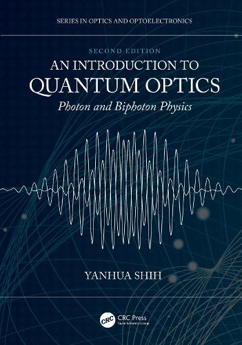 An Introduction to Quantum Optics: Photon and Biphoton Physics. 2nd edition