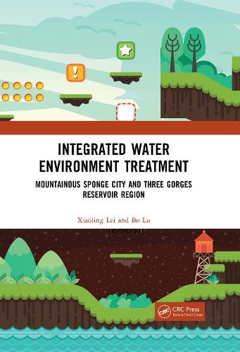 Integrated Water Environment Treatment: Mountainous Sponge City and Three Gorges Reservoir Region.