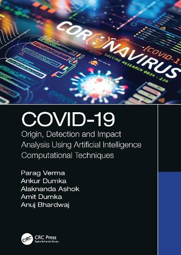 COVID-19: Origin, Detection and Impact Analysis Using Artificial Intelligence Computational Techniques.