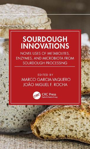 Sourdough Innovations: Novel Uses of Metabolites, Enzymes, and Microbiota from Sourdough Processing.