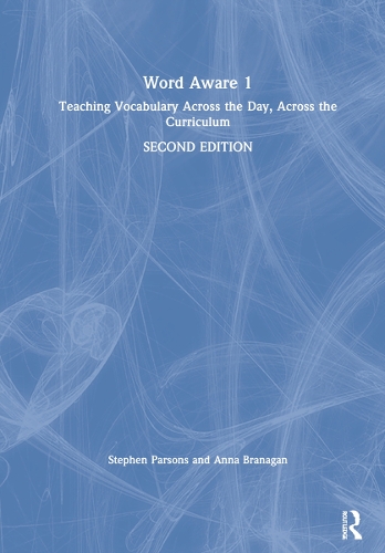 Word Aware 1: Teaching Vocabulary Across the Day, Across the Curriculum. 2nd edition