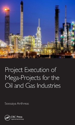 Project Execution of Mega-Projects for the Oil and Gas Industries.