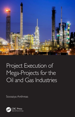Project Execution of Mega-Projects for the Oil and Gas Industries.
