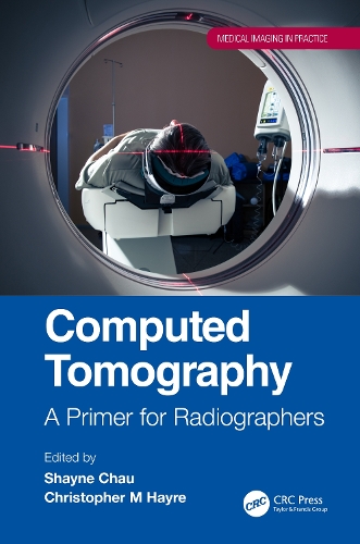 Computed Tomography: A Primer for Radiographers.