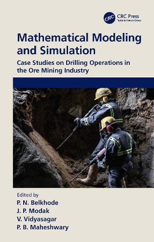Mathematical Modeling and Simulation: Case Studies on Drilling Operations in the Ore Mining Industry.