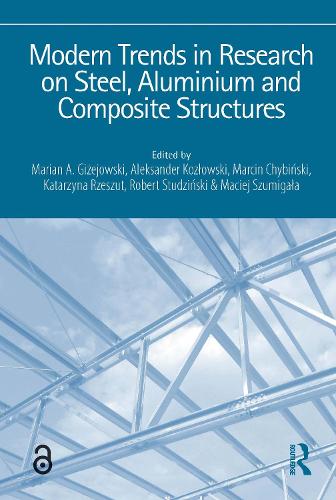 Modern Trends in Research on Steel, Aluminium and Composite Structures: Proceedings of the XIV International Conference on Metal Structures (Icms2021), PoznaŃ, Poland, 16-18 June 2021.