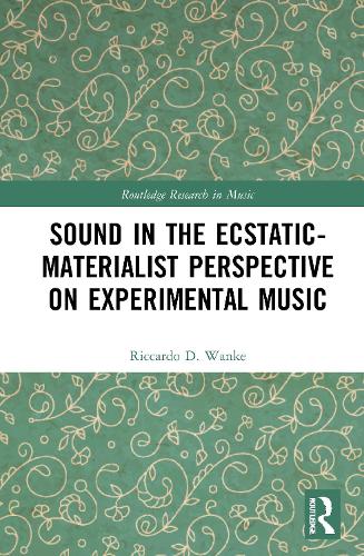 Sound in the Ecstatic-Materialist Perspective on Experimental Music.