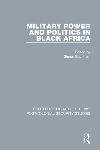 Military Power and Politics in Black Africa.