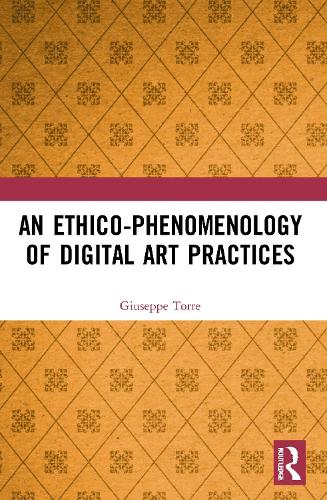 An Ethico-Phenomenology of Digital Art Practices.