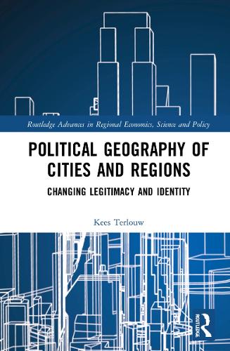 Political Geography of Cities and Regions: Changing Legitimacy and Identity.