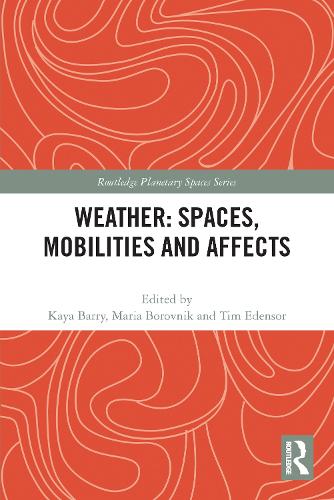 Weather: Spaces, Mobilities and Affects.