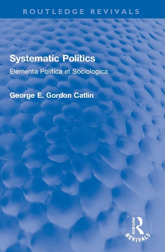 Systematic Politics: Elementa Politica et Sociologica.
