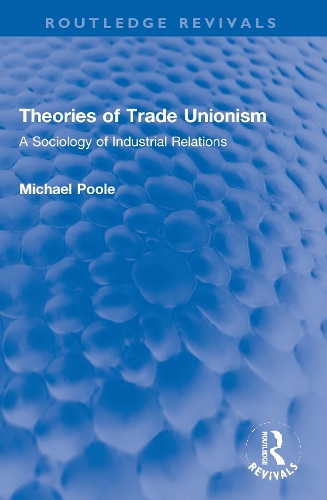 Theories of Trade Unionism: A Sociology of Industrial Relations.