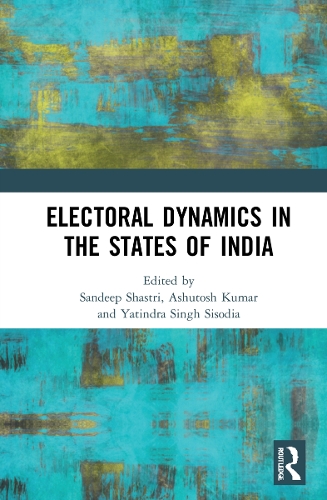 Electoral Dynamics in the States of India.