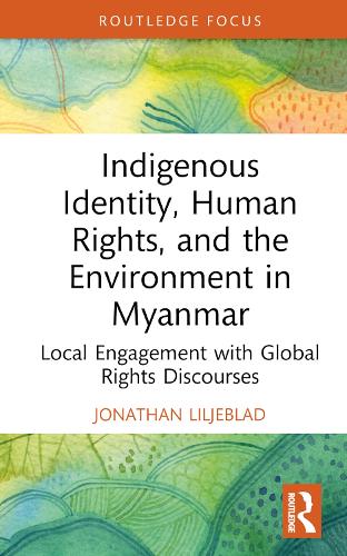 Indigenous Identity, Human Rights and the Environment in Myanmar