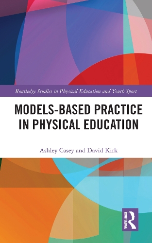 Models-based Practice in Physical Education.