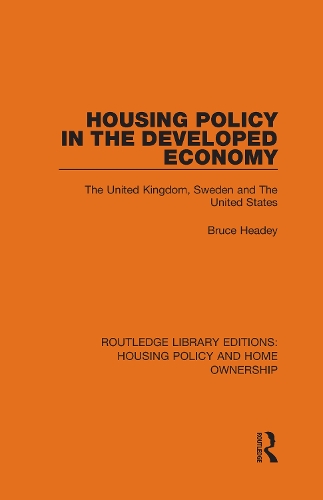 Housing Policy in the Developed Economy: The United Kingdom, Sweden and The United States.