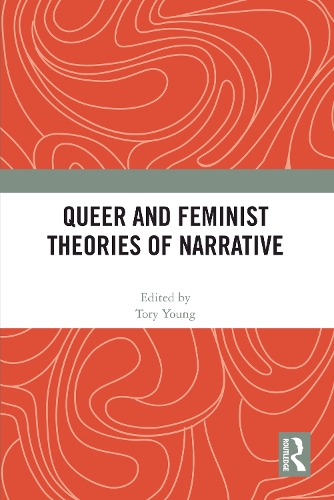 Queer and Feminist Theories of Narrative.