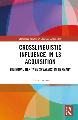 Crosslinguistic Influence in L3 Acquisition: Bilingual Heritage Speakers in Germany.