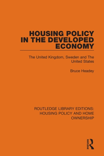 Housing Policy in the Developed Economy: The United Kingdom, Sweden and The United States.