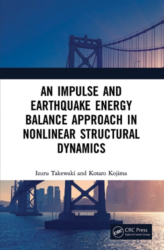 An Impulse and Earthquake Energy Balance Approach in Nonlinear Structural Dynamics.