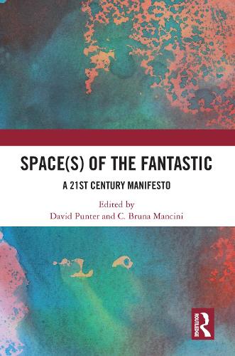 Space(s) of the Fantastic: A 21st Century Manifesto.