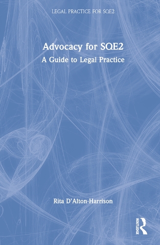Advocacy for SQE2: A Guide to Legal Practice.