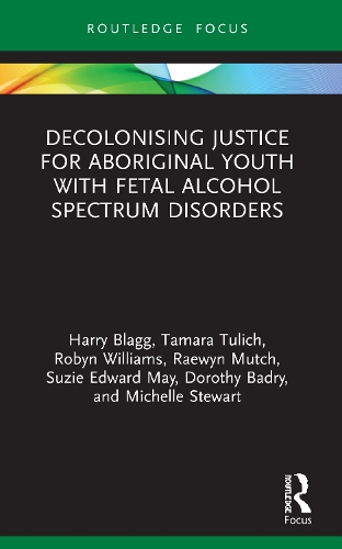Decolonising Justice for Aboriginal youth with Fetal Alcohol Spectrum Disorders.
