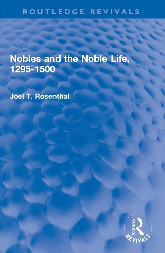 Nobles and the Noble Life, 1295-1500.