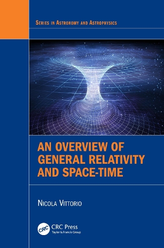 An Overview of General Relativity and Space-Time.