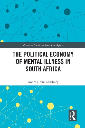 The Political Economy of Mental Illness in South Africa.