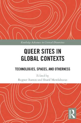 Queer Sites in Global Contexts: Technologies, Spaces, and Otherness.
