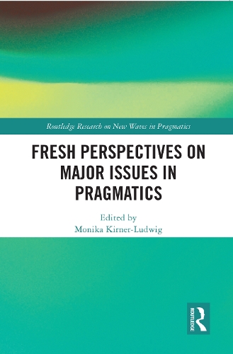 Fresh Perspectives on Major Issues in Pragmatics.
