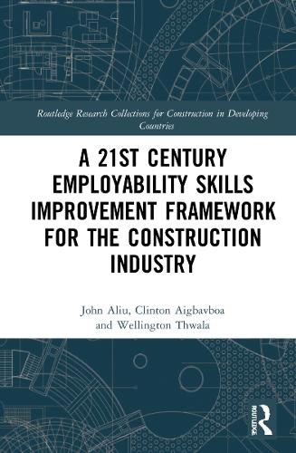 A 21st Century Employability Skills Improvement Framework for the Construction Industry.