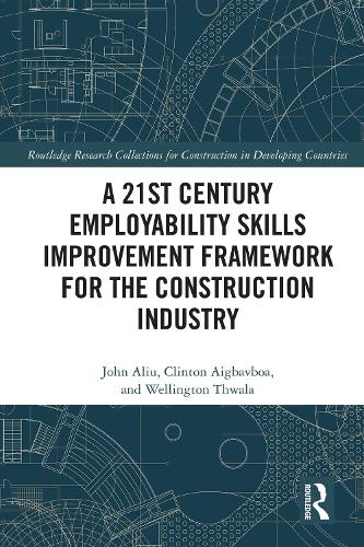 A 21st Century Employability Skills Improvement Framework for the Construction Industry.