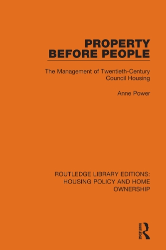 Property Before People: The Management of Twentieth-Century Council Housing.
