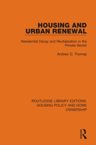 Housing and Urban Renewal: Residential Decay and Revitalization in the Private Sector.