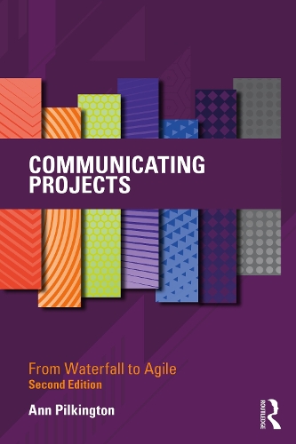 Communicating Projects: From Waterfall to Agile. 2nd edition