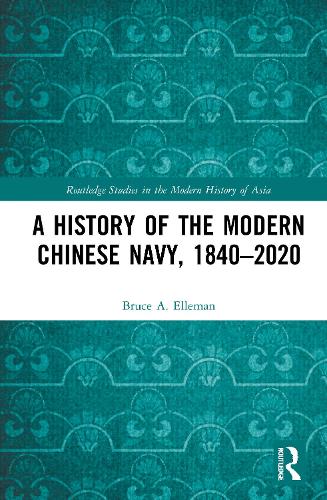 A History of the Modern Chinese Navy, 1840-2020.