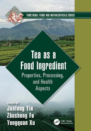 Tea as a Food Ingredient: Properties, Processing, and Health Aspects.