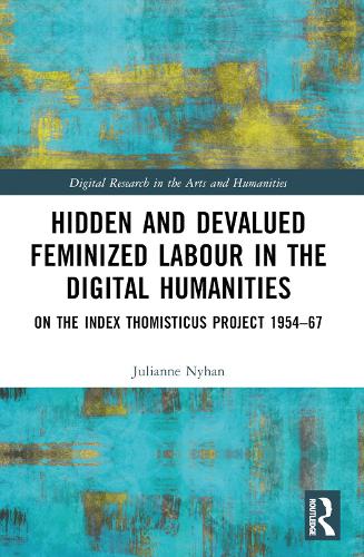 Hidden and Devalued Feminized Labour in the Digital Humanities: On the Index Thomisticus Project 1954-67.