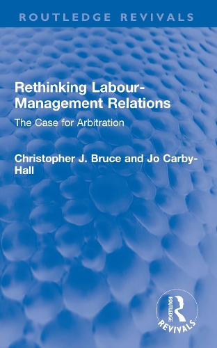 Rethinking Labour-Management Relations: The Case for Arbitration.