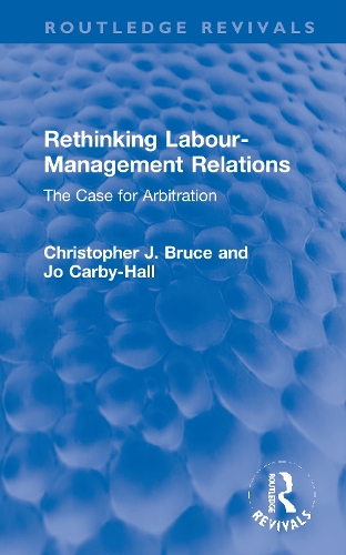 Rethinking Labour-Management Relations: The Case for Arbitration.