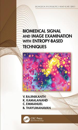 Biomedical Signal and Image Examination with Entropy-Based Techniques.
