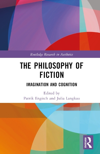 The Philosophy of Fiction: Imagination and Cognition.