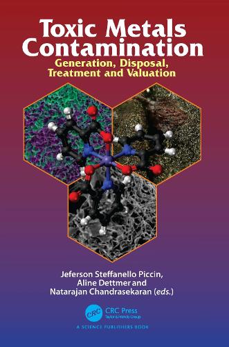 Toxic Metals Contamination: Generation, Disposal, Treatment and Valuation.