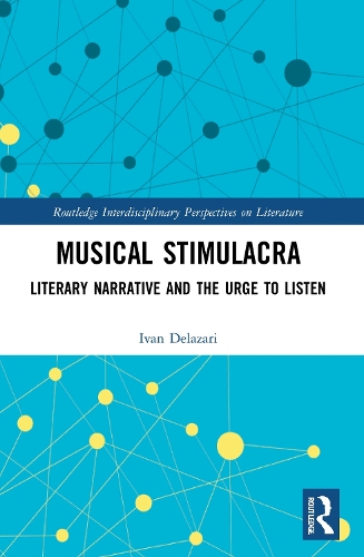 Musical Stimulacra: Literary Narrative and the Urge to Listen.