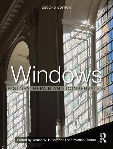 Windows: History, Repair and Conservation. 2nd edition